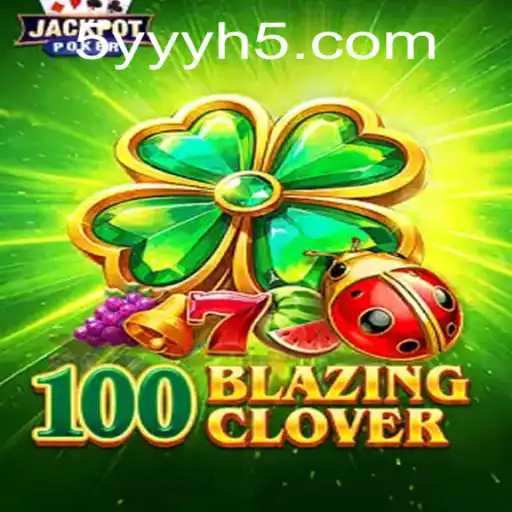 Explorando o Universo de 100BlazingClover: A Nova Sensação dos Jogos